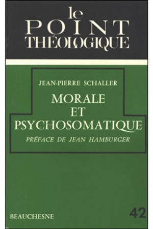 Morale et psychosomatique - Jean-Pierre Schaller