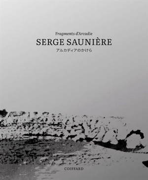 Fragments d'Arcadie - Serge Saunière