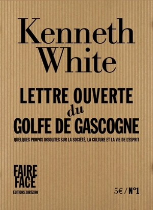 Lettre ouverte du golfe de Gascogne : quelques propos insolites sur la société, la culture et la vie de l'esprit - Kenneth White