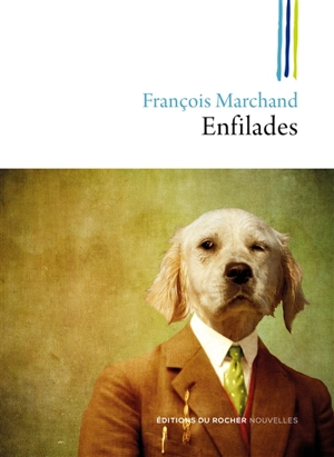Enfilades - François Marchand