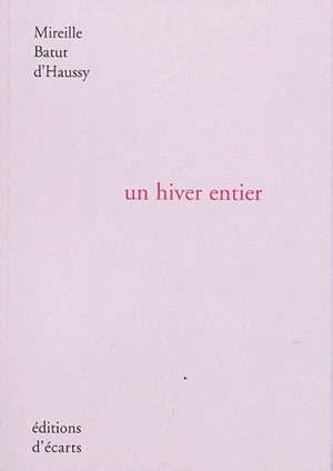 Un hiver entier - Mireille Batut d'Haussy