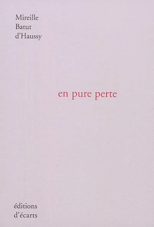 En pure perte - Mireille Batut d'Haussy