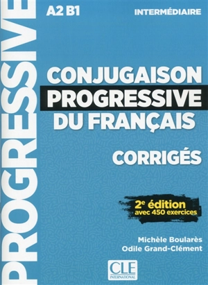 Conjugaison progressive du français, corrigés : A2-B1 intermédiaire : avec 450 exercices - Michèle Boulares