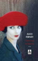 Cherchez la femme - Alice Ferney