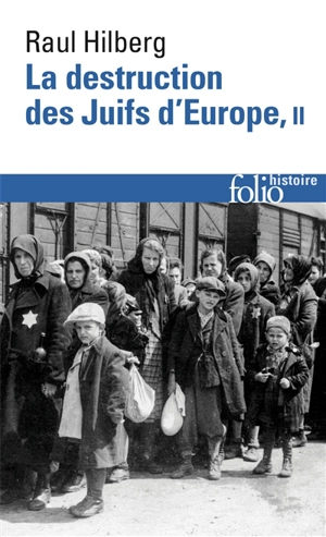 La destruction des juifs d'Europe. Vol. 2 - Raul Hilberg