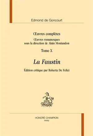 Oeuvres complètes des frères Goncourt. Oeuvres romanesques. Vol. 10. La Faustin - Edmond de Goncourt