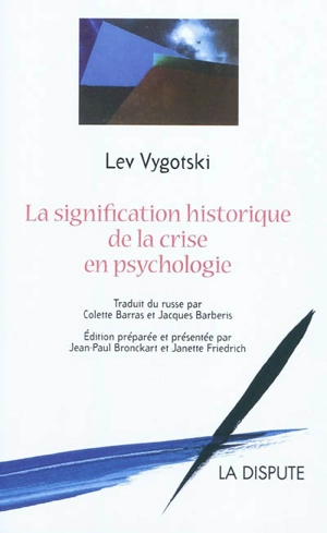 La signification historique de la crise en psychologie : recherche méthodologique - Lev Semenovitch Vygotski