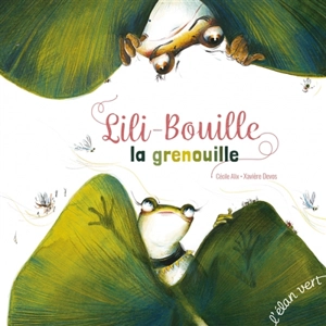 Lili-Bouille la grenouille - Cécile Alix