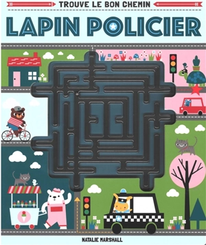 Lapin policier : trouve le bon chemin - Natalie Marshall