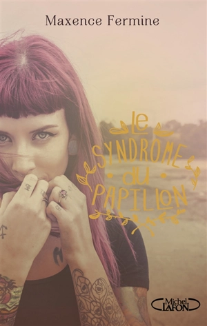 Le syndrome du papillon - Maxence Fermine