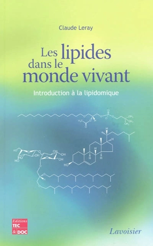 Les lipides dans le monde vivant : introduction à la lipidomique - Claude Leray