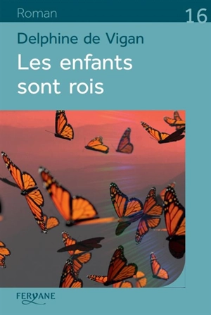 Les enfants sont rois - Delphine de Vigan