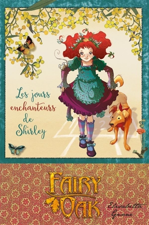 Fairy Oak. Vol. 5. Les jours enchanteurs de Shirley - Elisabetta Gnone