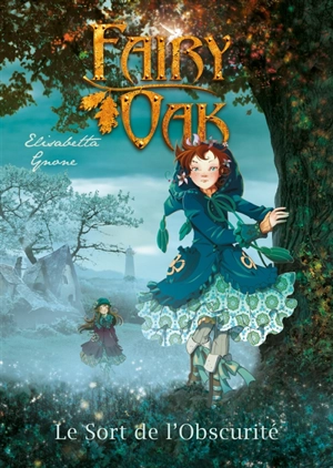 Fairy Oak. Vol. 2. Le sort de l'obscurité - Elisabetta Gnone