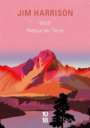 Wolf : mémoires fictifs. Retour en terre - Jim Harrison