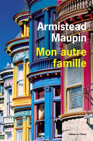 Mon autre famille : mémoires - Armistead Maupin