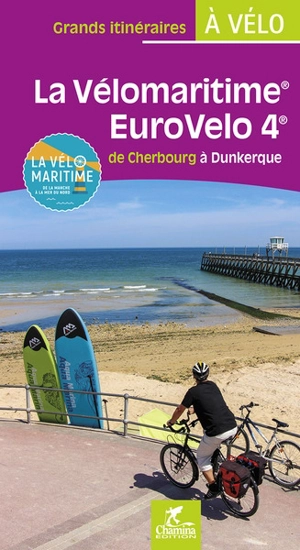 La Vélomaritime, EuroVelo 4 : de Cherbourg à Dunkerque : la Vélomaritime, de la Manche à la mer du Nord - Paulo Moura