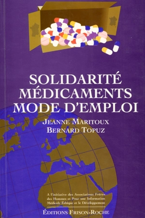 Solidarité médicaments, mode d'emploi - Jeanne Maritoux