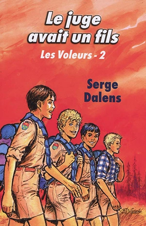 Les voleurs. Vol. 2. Le juge avait un fils - Serge Dalens