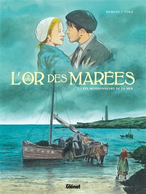 L'or des marées. Vol. 1. Les moissonneurs de la mer - François Debois