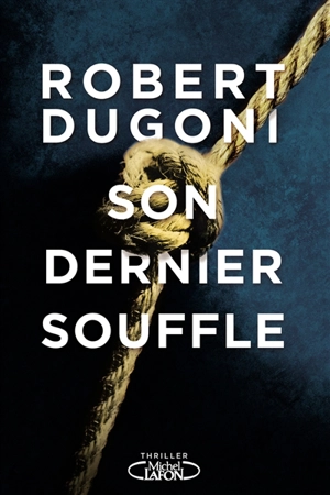 Son dernier souffle - Robert Dugoni