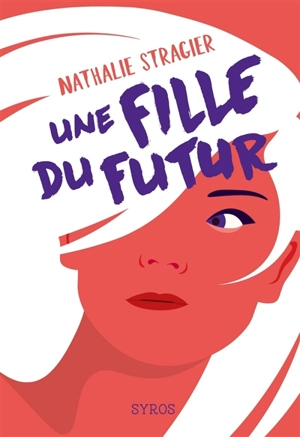 Une fille du futur : l'intégrale - Nathalie Stragier