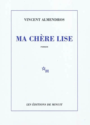 Ma chère Lise - Vincent Almendros