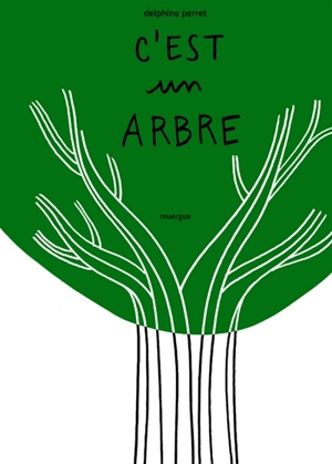 C'est un arbre - Delphine Perret