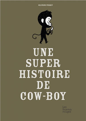 Une super histoire de cow-boy - Delphine Perret