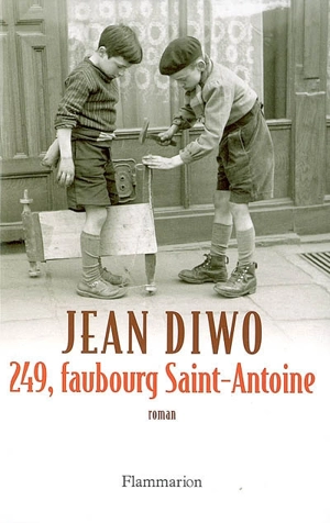249, faubourg Saint-Antoine - Jean Diwo