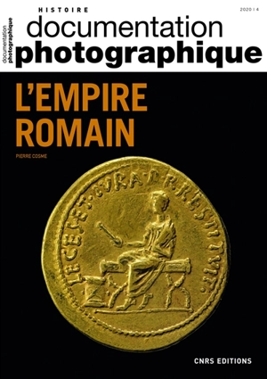 Documentation photographique (La), n° 8136. L'empire romain - Pierre Cosme
