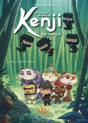 Les aventures débridées de Kenji le ninja. Vol. 2. Le mystère des pandas - Lylian