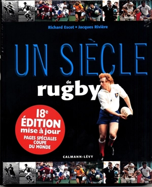 Un siècle de rugby - Richard Escot