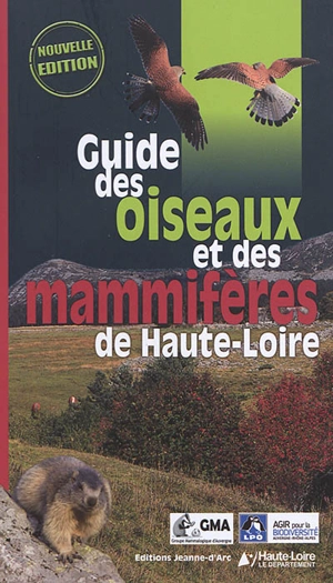 Guide des oiseaux et des mammifères de Haute-Loire - LIGUE POUR LA PROTECTION DES OISEAUX (France). Délégation régionale (Auvergne)