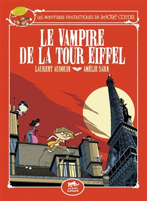 Les aventures fantastiques de Sacré Coeur. Vol. 2. Le vampire de la tour Eiffel - Amélie Sarn