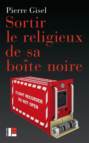 Sortir le religieux de sa boîte noire - Pierre Gisel