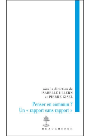 Penser en commun ? : un rapport sans rapport