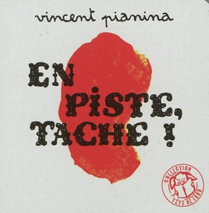 En piste, tache ! - Vincent Pianina