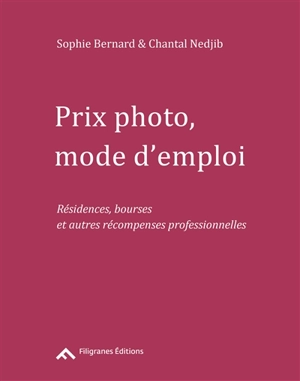 Prix photo, mode d'emploi : résidences, bourses et autres récompenses professionnelles - Sophie Bernard