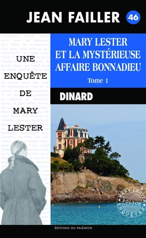 Une enquête de Mary Lester à Dinard. Vol. 46. Mary Lester et la mystérieuse affaire Bonnadieu. Vol. 1 - Jean Failler