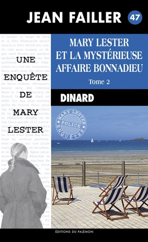 Une enquête de Mary Lester : Dinard. Vol. 47. Mary Lester et la mystérieuse affaire Bonnadieu. Vol. 2 - Jean Failler