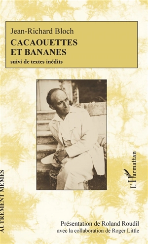 Cacaouettes et bananes : suivi de textes inédits - Jean-Richard Bloch