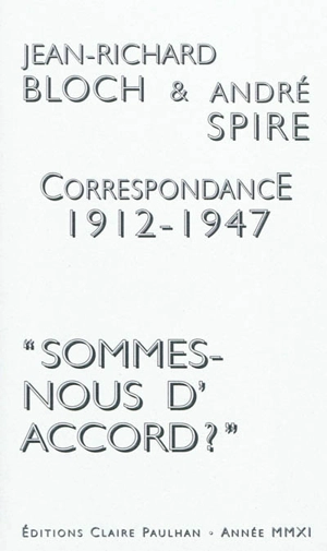 Correspondance 1912-1947 : Sommes-nous d'accord ? - Jean-Richard Bloch