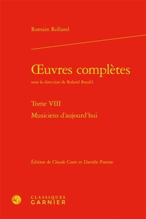 Oeuvres complètes. Vol. 8. Musiciens d'aujourd'hui - Romain Rolland