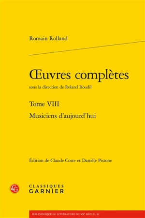 Oeuvres complètes. Vol. 8. Musiciens d'aujourd'hui - Romain Rolland