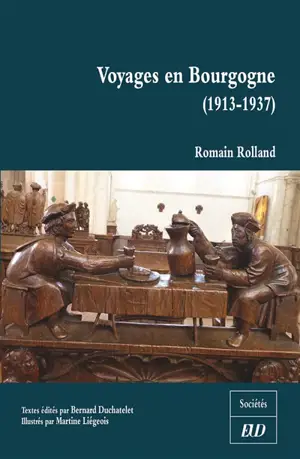Voyages en Bourgogne (1913-1937) - Romain Rolland