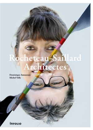 Rocheteau-Saillard architectes : 2000-2014 - Dominique Amouroux