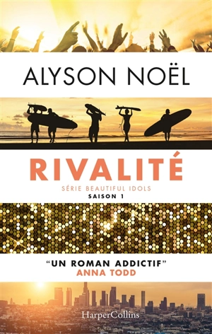 Beautiful idols. Vol. 1. Rivalité - Alyson Noël