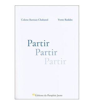 Partir - Colette Barroux-Chabanol