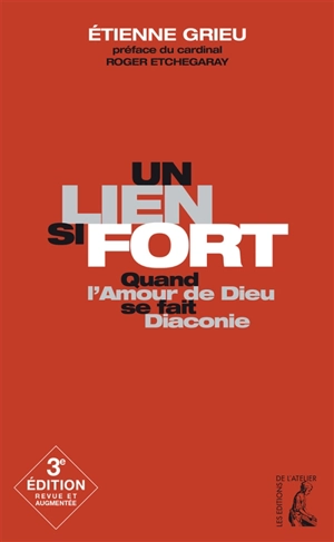 Un lien si fort : quand l'amour de Dieu se fait diaconie - Etienne Grieu